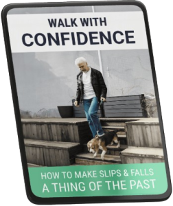 BONUS #2 – Walk With Confidence: How To Make Slips & Falls A Thing Of The Past